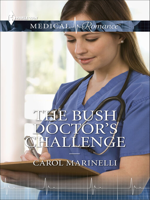 Title details for The Bush Doctor's Challenge by Carol Marinelli - Available